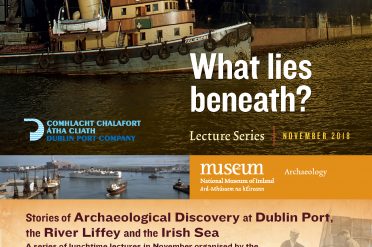 Stories of Archaeological Discovery at Dublin Port, the River Liffey and the Irish Sea